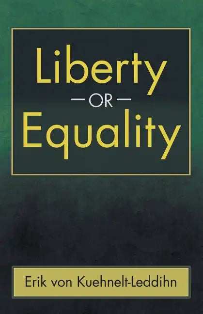 Liberty or Equality: The Challenge of Our Time - Paperback