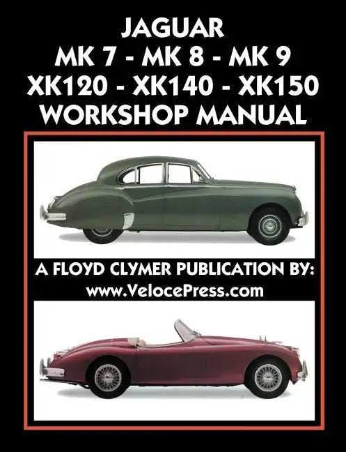 Jaguar Mk 7 - Mk 8 - Mk 9 - Xk120 - Xk140 - Xk150 Workshop Manual 1948-1961 - Paperback