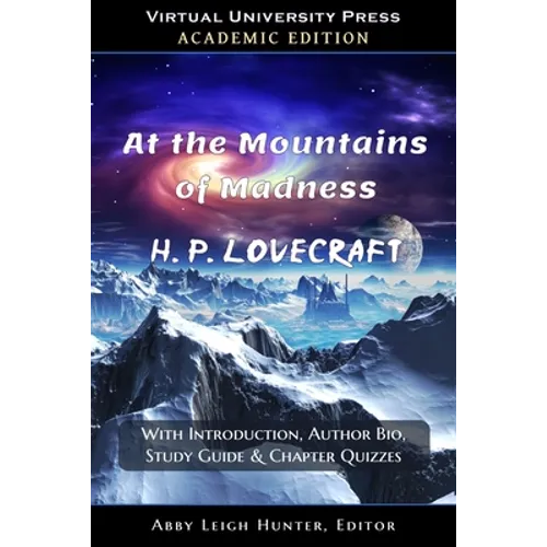 At the Mountains of Madness (Academic Edition): With Introduction, Author Bio, Study Guide & Chapter Quizzes - Paperback