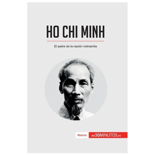 Ho Chi Minh: El padre de la nación vietnamita - Paperback