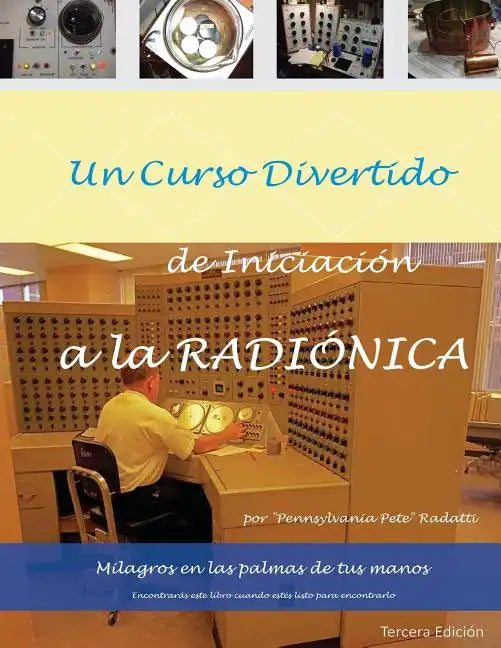 Un curso divertido de iniciacion a la RADIONICA: Milagros en las palmas de tus manos - Paperback