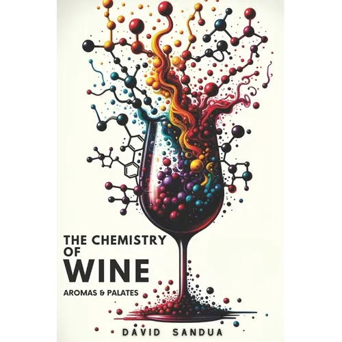 The Chemistry of Wine: Aromas and Palates - Paperback