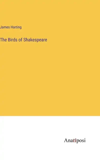 The Birds of Shakespeare - Hardcover