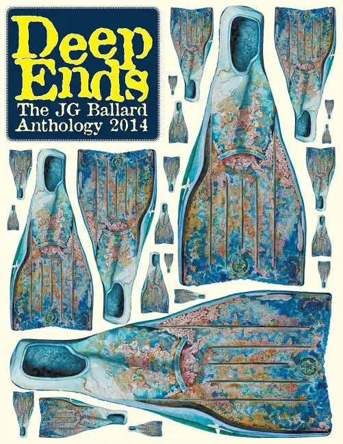 Deep Ends: The J.G. Ballard Anthology 2014 - Paperback