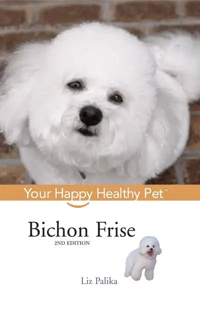 Bichon Frise: Your Happy Healthy Pet - Paperback