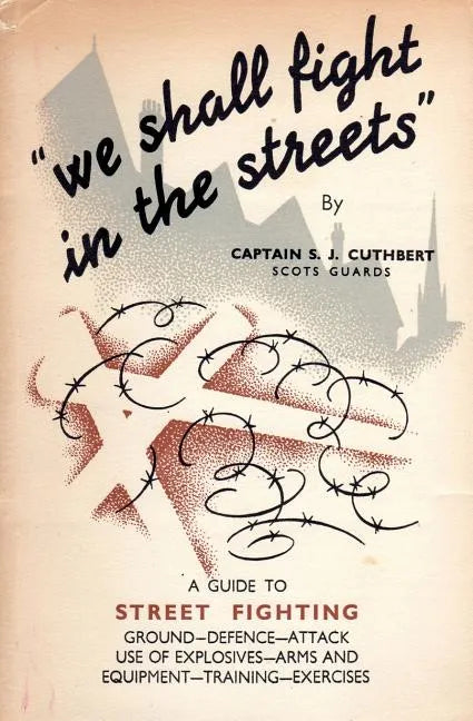 We Shall Fight in the Streets: Guide to Street Fighting - Paperback