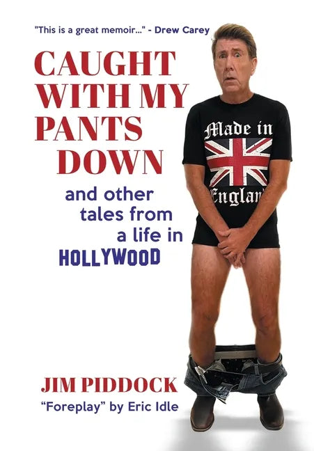 Caught with My Pants Down and Other Tales from a Life in Hollywood - Hardcover