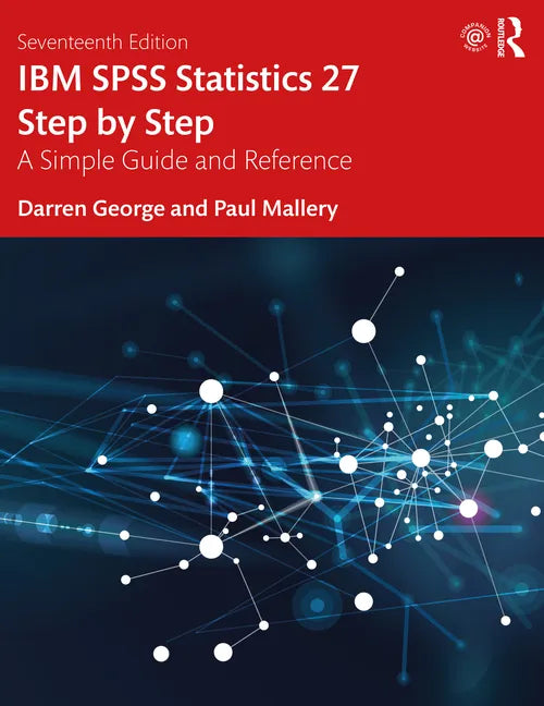 IBM SPSS Statistics 27 Step by Step: A Simple Guide and Reference - Paperback
