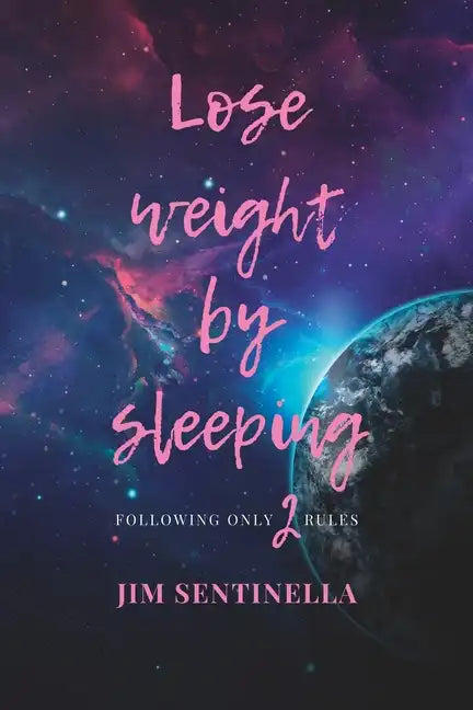 Lose weight by sleeping: Following only 2 rules - Paperback