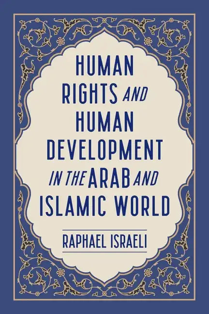 Human Rights and Human Development in the Arab and Islamic World - Paperback