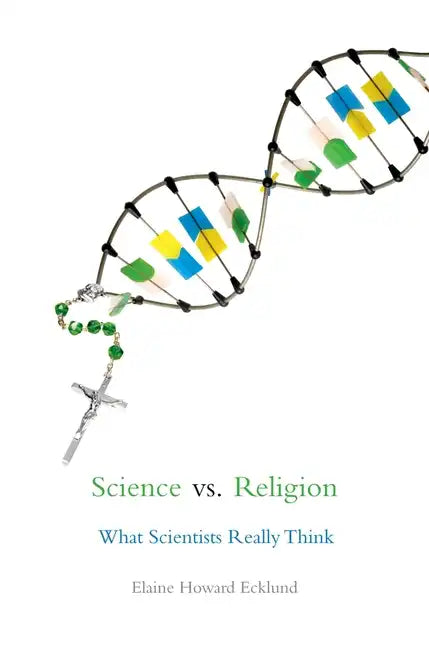 Science vs. Religion: What Scientists Really Think - Paperback