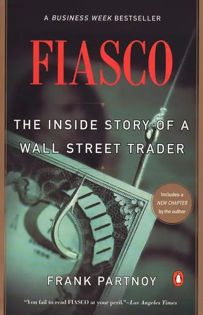 Fiasco: The Inside Story of a Wall Street Trader - Paperback