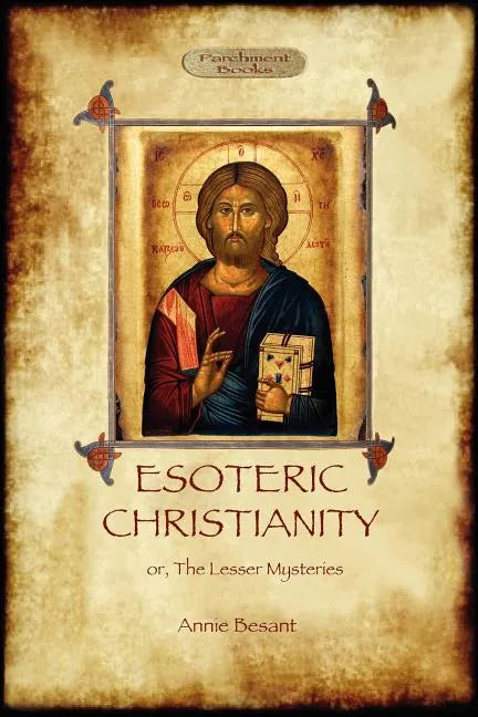 Esoteric Christianity - or, the lesser mysteries (Aziloth Books) - Paperback