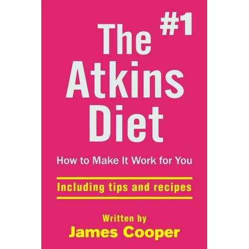 Atkins diet: The #1 Atkins diet, How to make it work for you !: including tips - Paperback