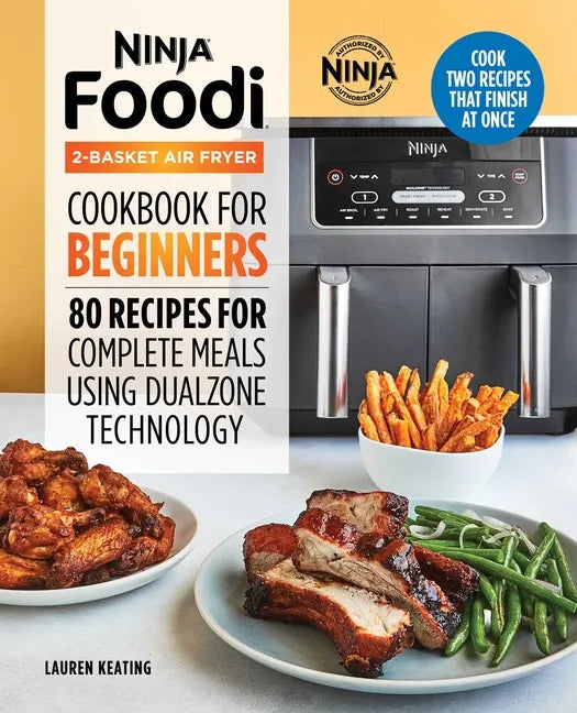 Ninja Foodi 2-Basket Air Fryer Cookbook for Beginners: 80 Recipes for Complete Meals Using Dualzone Technology - Paperback