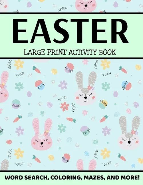 Easter Large Print Activity Book: Easter Word Search, Coloring, Mazes, And More, Spring Puzzle Book, Easter Puzzle Book For Kids And Adults - Paperback