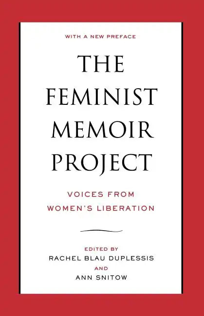 The Feminist Memoir Project: Voices from Women's Liberation - Paperback