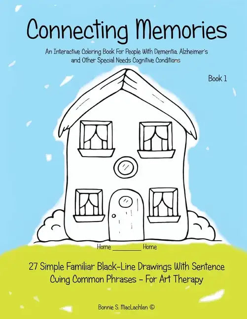 Connecting Memories - Book 1: A Coloring Book For Adults With Dementia - Alzheimer's - Paperback