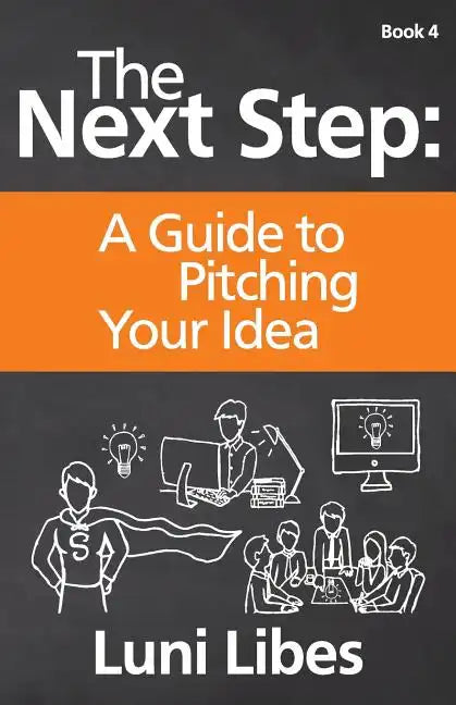 The Next Step: A Guide to Pitching Your Startup - Paperback
