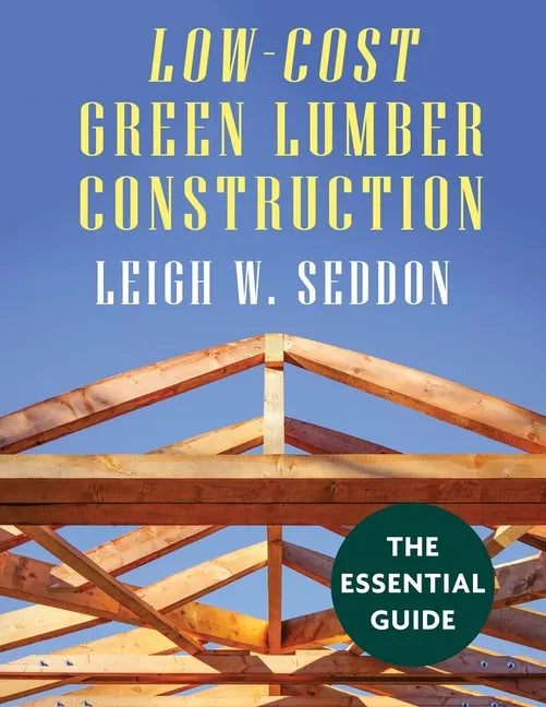 Low Cost Green Lumber Construction - Paperback