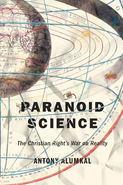 Paranoid Science: The Christian Right's War on Reality - Hardcover