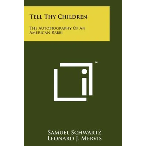 Tell Thy Children: The Autobiography Of An American Rabbi - Paperback
