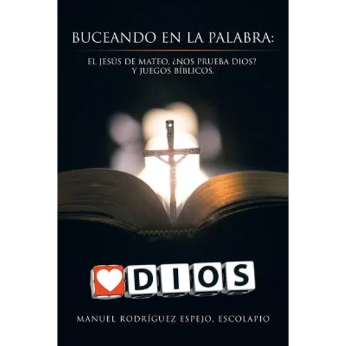 Buceando en la palabra: El Jesús de Mateo, ¿Nos prueba Dios? y juegos bíblicos. - Paperback