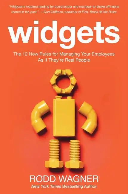 Widgets: The 12 New Rules for Managing Your Employees as If They're Real People - Hardcover