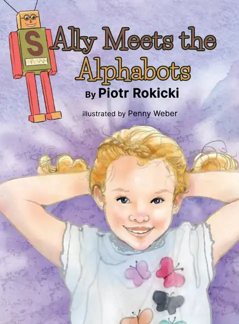 Sally Meets the Alphabots - Hardcover