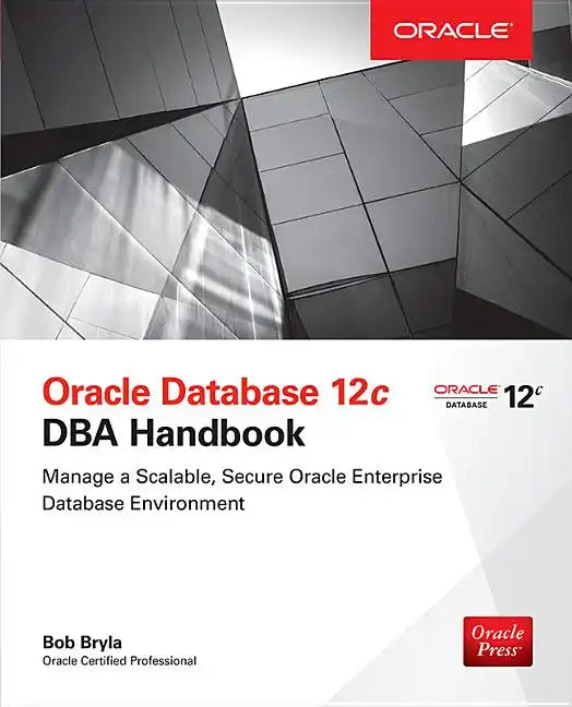Oracle Database 12c DBA Handbook - Paperback