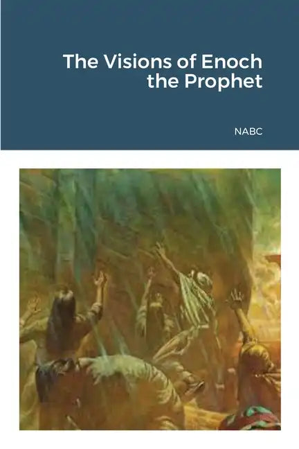 The Visions of Enoch the Prophet - Paperback