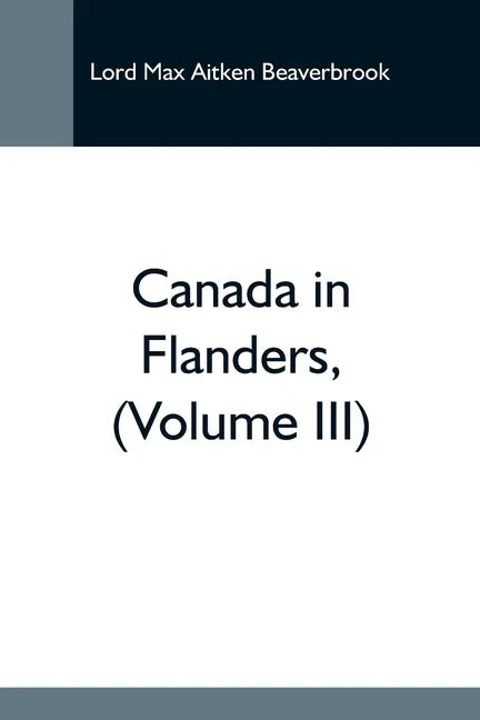 Canada In Flanders, (Volume Iii) - Paperback