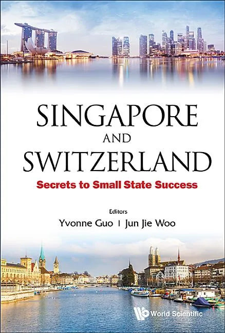 Singapore and Switzerland: Secrets to Small State Success - Paperback
