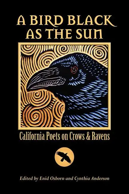 A Bird Black As the Sun: California Poets on Crows & Ravens - Paperback
