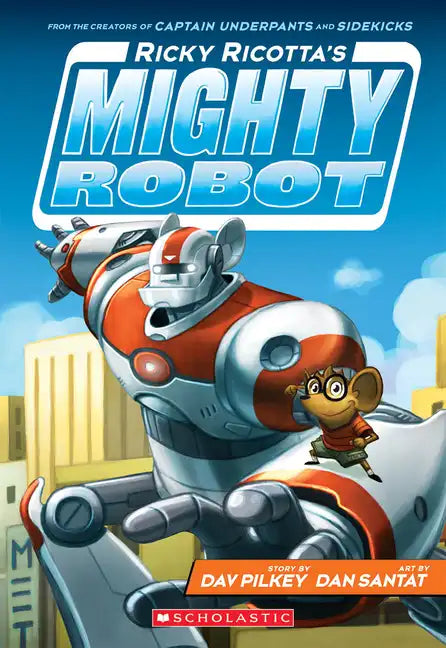 Ricky Ricotta's Mighty Robot (Ricky Ricotta's Mighty Robot #1): Volume 1 - Paperback