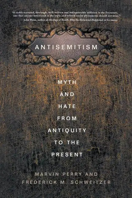 Antisemitism: Myth and Hate from Antiquity to the Present - Paperback