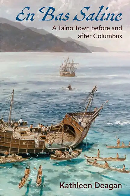 En Bas Saline: A Taíno Town before and after Columbus - Hardcover