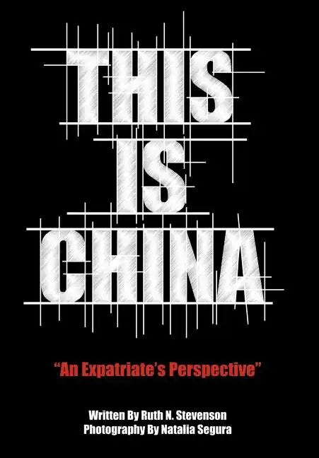 This Is China: An Expatriate's Perspective - Hardcover
