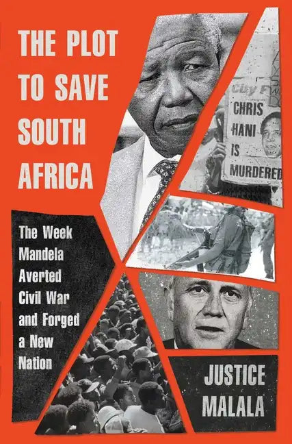 The Plot to Save South Africa: The Week Mandela Averted Civil War and Forged a New Nation - Hardcover