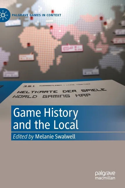 Game History and the Local - Hardcover