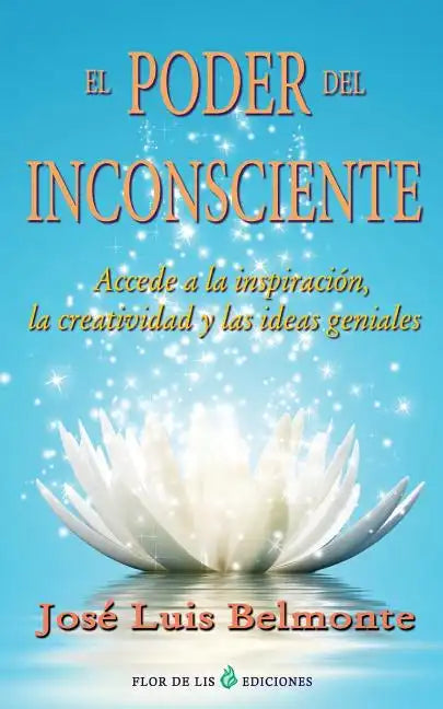 El poder del inconsciente: Accede a la inspiracion, creatividad e ideas geniales - Paperback
