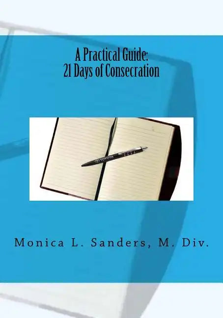 A Practical Guide: 21 Days of Consecration - Paperback