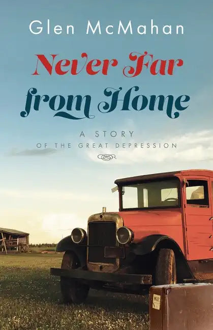 Never Far from Home: A Story of the Great Depression - Paperback