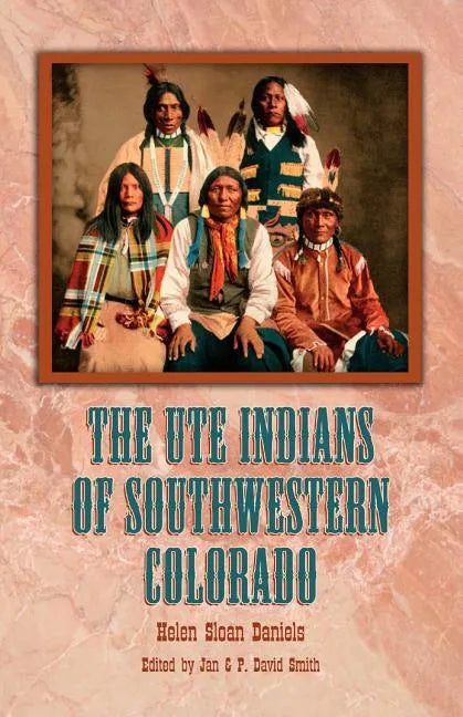 The Ute Indians of Southwestern Colorado - Paperback
