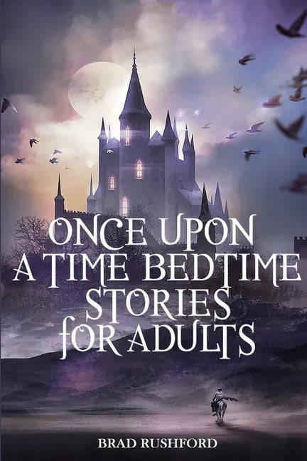 Once Upon a Time-Bedtime Stories For Adults: Relaxing Sleep Stories For Every Day Guided Meditation. A Mindfulness Guide For Beginners To Say Stop Anx - Paperback