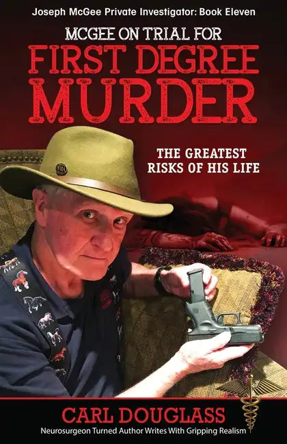 McGee on Trial for First Degree Murder: The Greatest Risks of his Life - Paperback