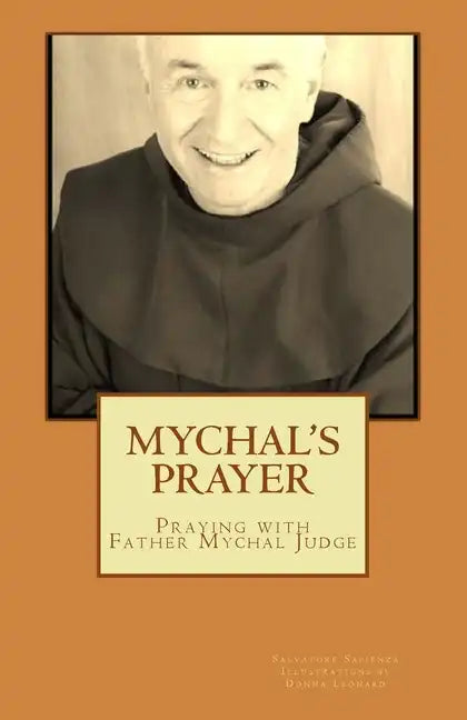 Mychal's Prayer: Praying with Father Mychal Judge - Paperback