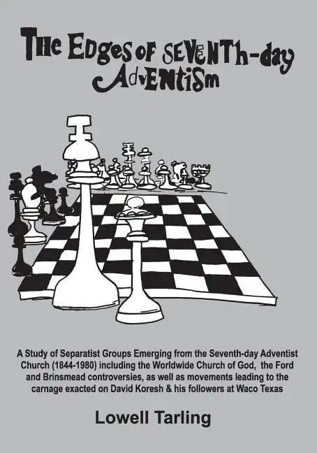 The Edges of Seventh-Day Adventism: A Study of Separatist Groups Emerging from the Seventh-Day Adventist Church (1844-1980) Including the Worldwide Ch - Paperback