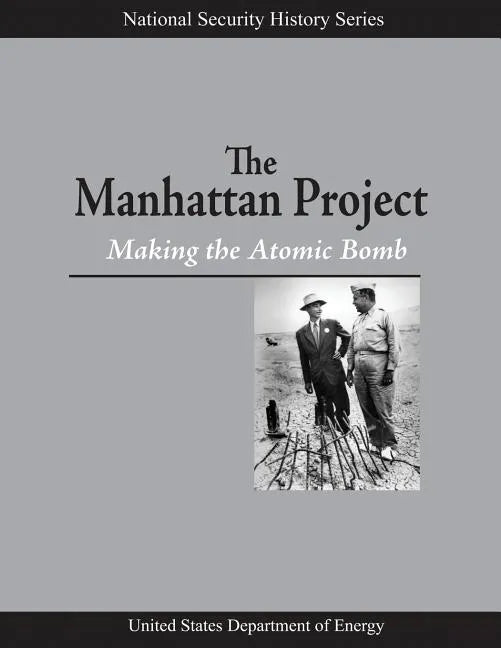 The Manhattan Project: Making the Atomic Bomb - Paperback
