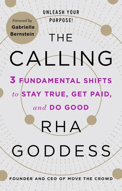 The Calling: 3 Fundamental Shifts to Stay True, Get Paid, and Do Good - Paperback